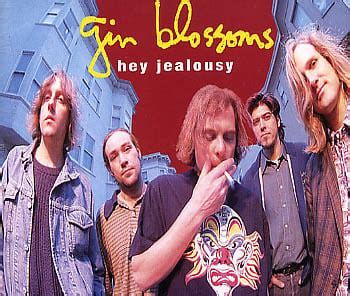 Hey Jealousy / 29, a Single by Gin Blossoms. Released 3 July 1993 on A&M (catalog no. 31458 0242 4; Cassette). Genres: Jangle Pop, Power Pop. Featured peformers: Gin Blossoms (performer, producer), John Hampton (producer, engineer, mixing engineer), James "Left Of" Senter (assistant engineer).